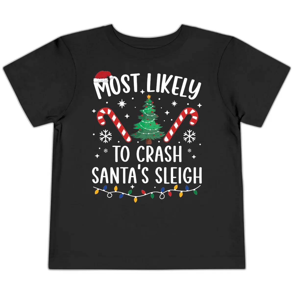 Most Likely To Crash Santa's Sleigh Toddler T-Shirt in Black