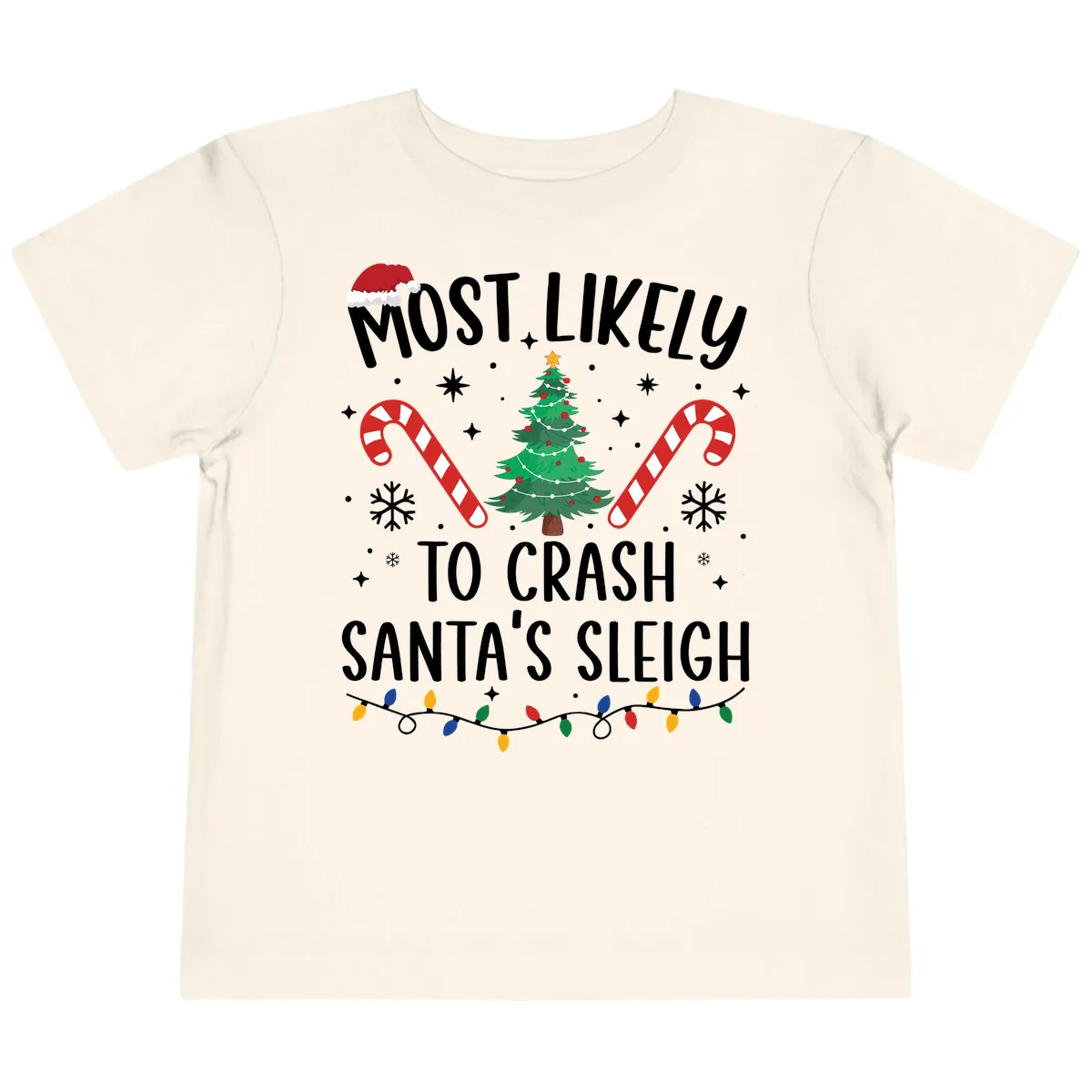 Most Likely To Crash Santa's Sleigh Toddler T-Shirt in Natural
