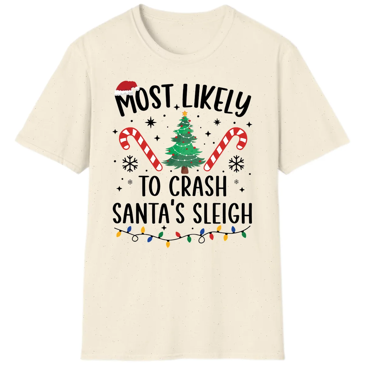Most Likely To Crash Santa's Sleigh T-Shirt in Natural