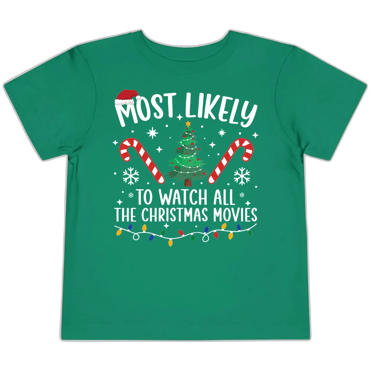 Most Likely To Watch All The Christmas Movies Toddler T-Shirt in Kelly