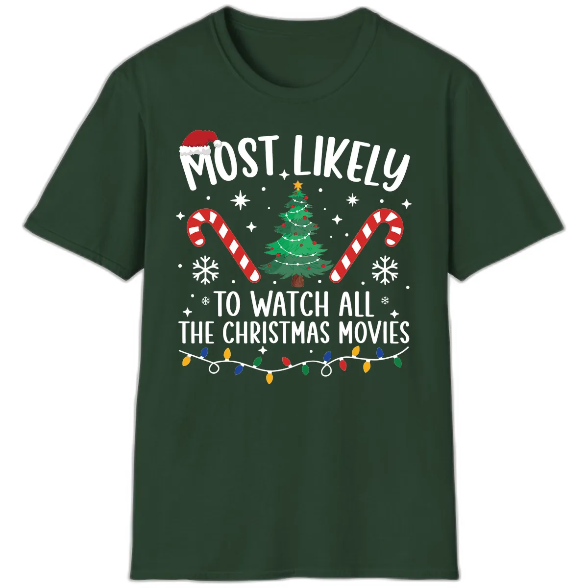 Most Likely To Watch All The Christmas Movies T-Shirt in Forest Green