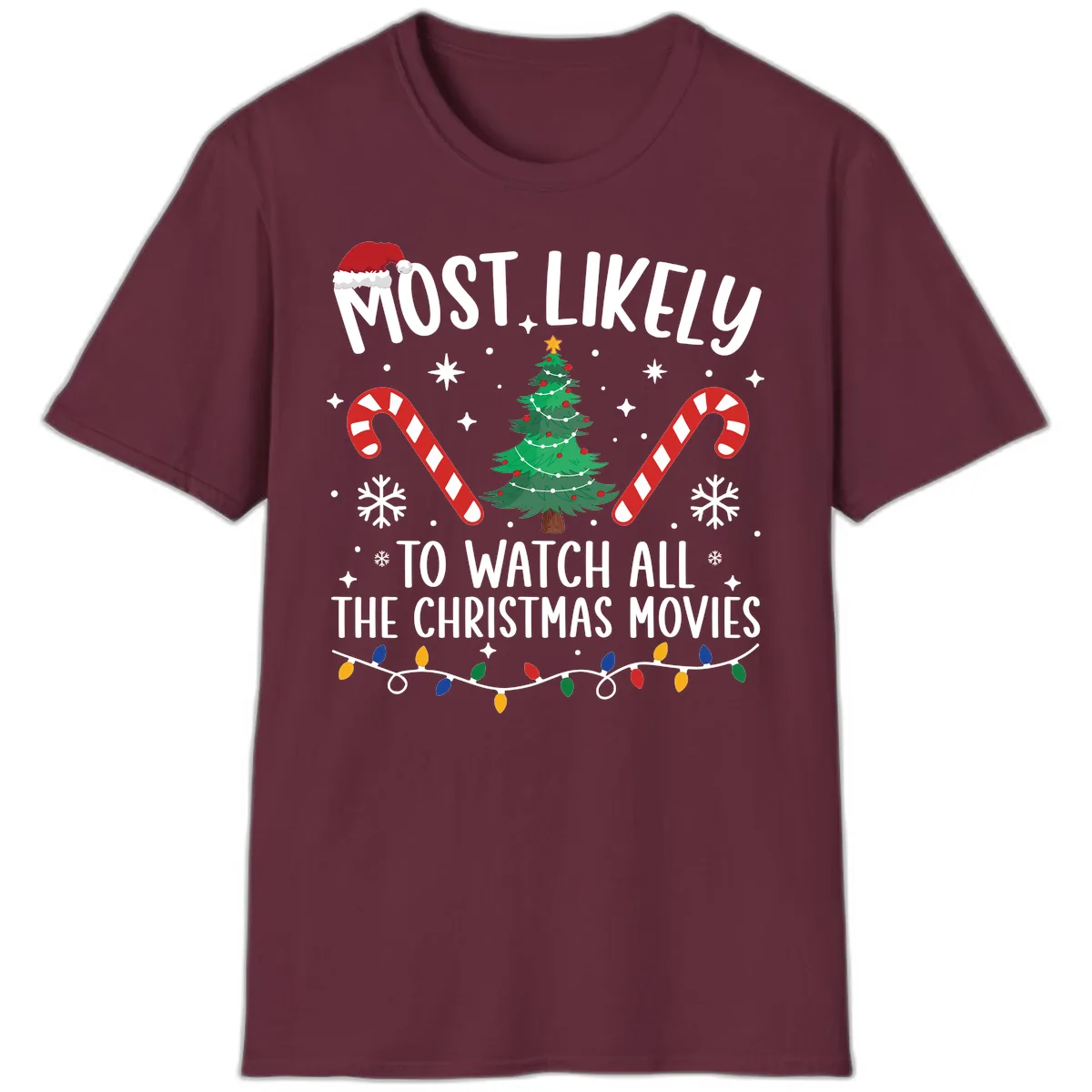 Most Likely To Watch All The Christmas Movies T-Shirt in Maroon