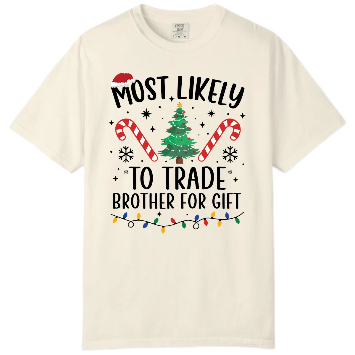 Most Likely To Trade Brother For Gift Comfort Color in Ivory