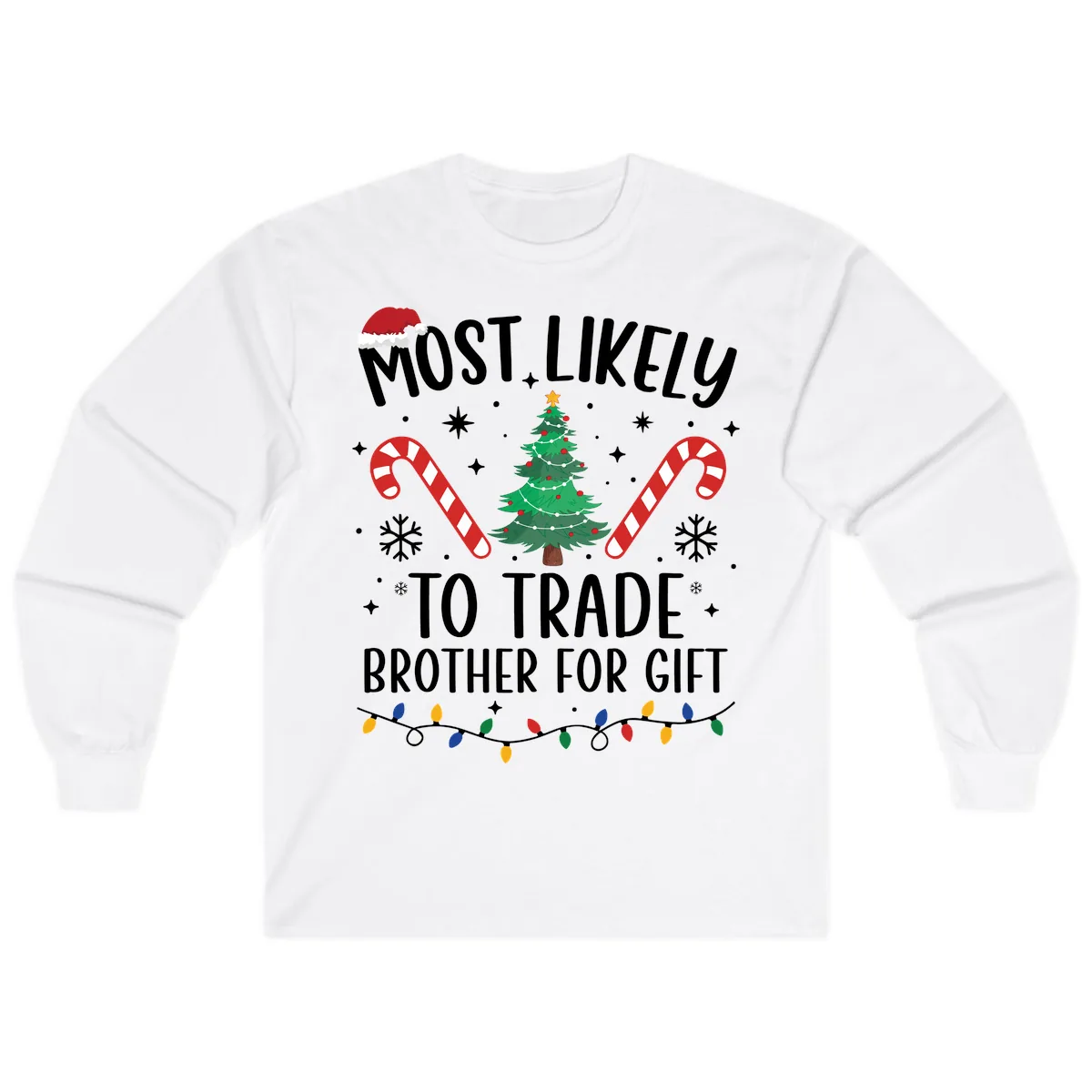 Most Likely To Trade Brother For Gift Long Sleeve in White