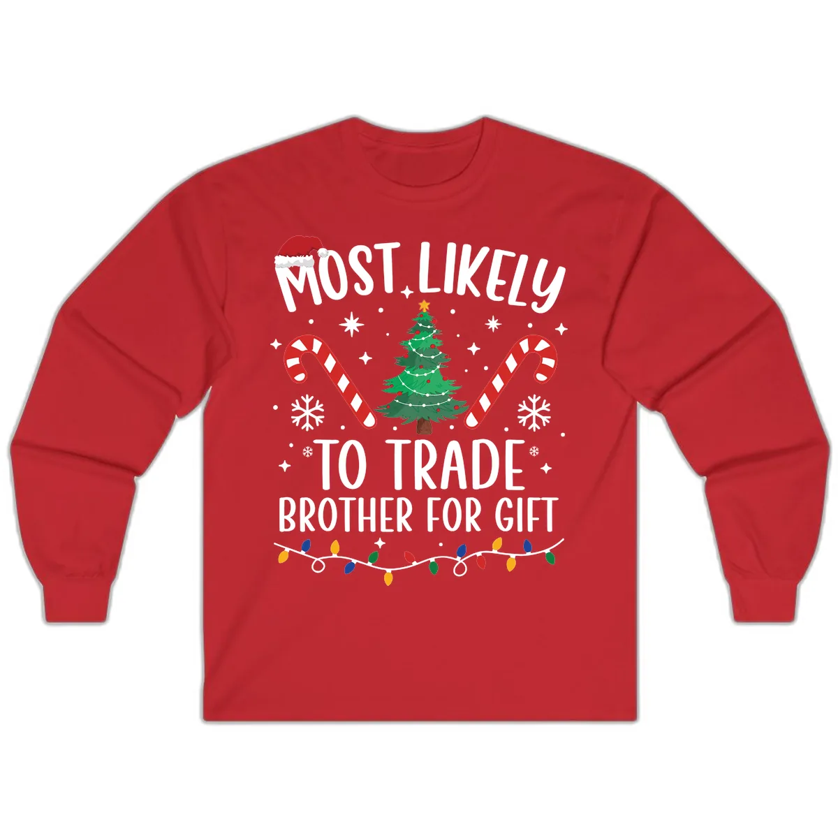 Most Likely To Trade Brother For Gift Long Sleeve in Red