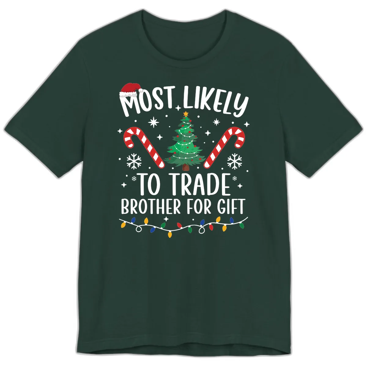 Most Likely To Trade Brother For Gift Premium T-Shirt in Forest