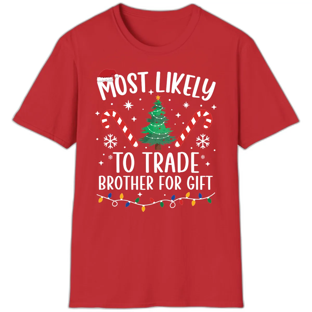 Most Likely To Trade Brother For Gift T-Shirt in Red