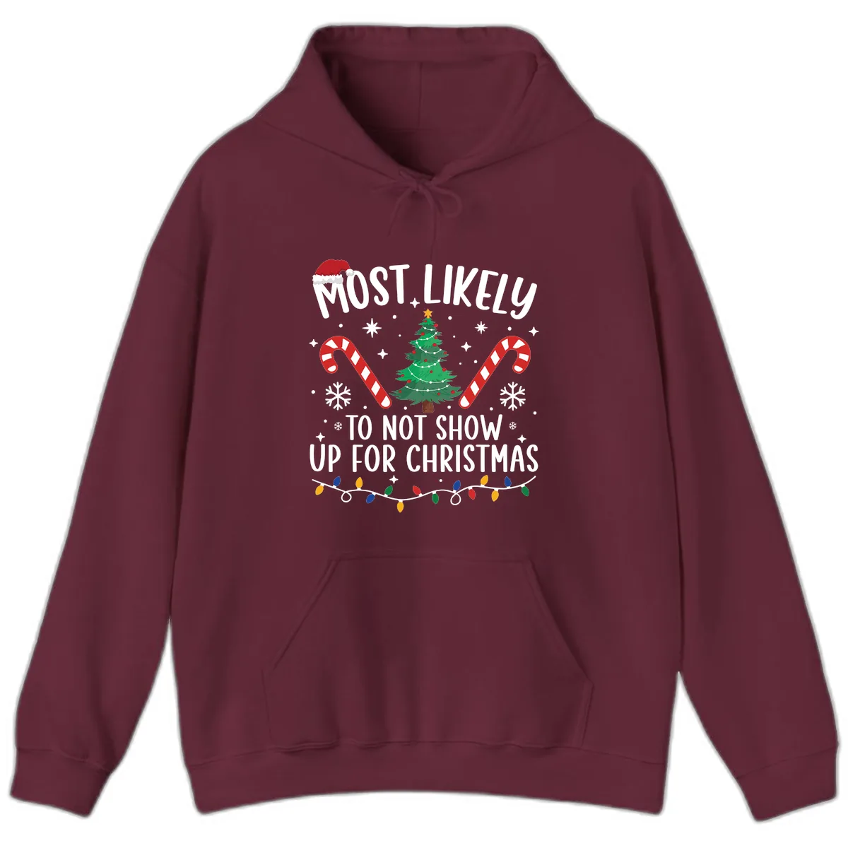 Most Likely To Not Show Up For Christmas Hoodie in Maroon