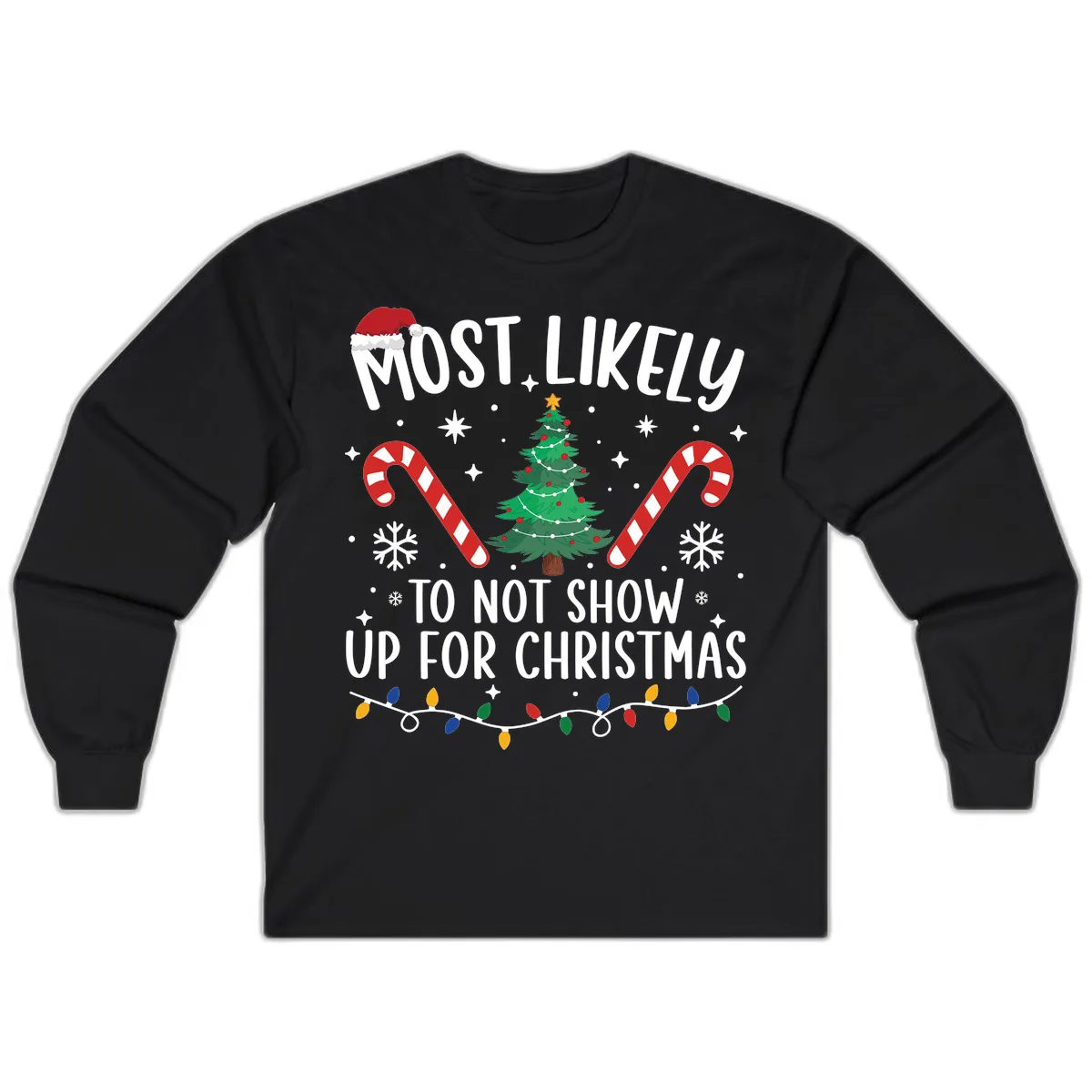 Most Likely To Not Show Up For Christmas Long Sleeve in Black