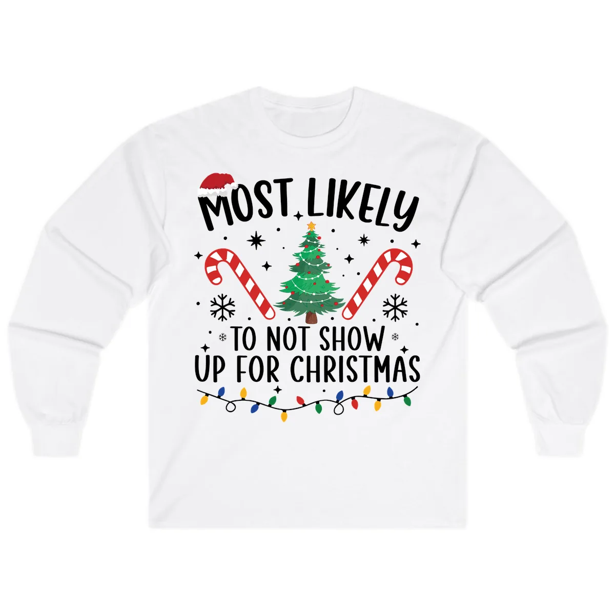 Most Likely To Not Show Up For Christmas Long Sleeve in White