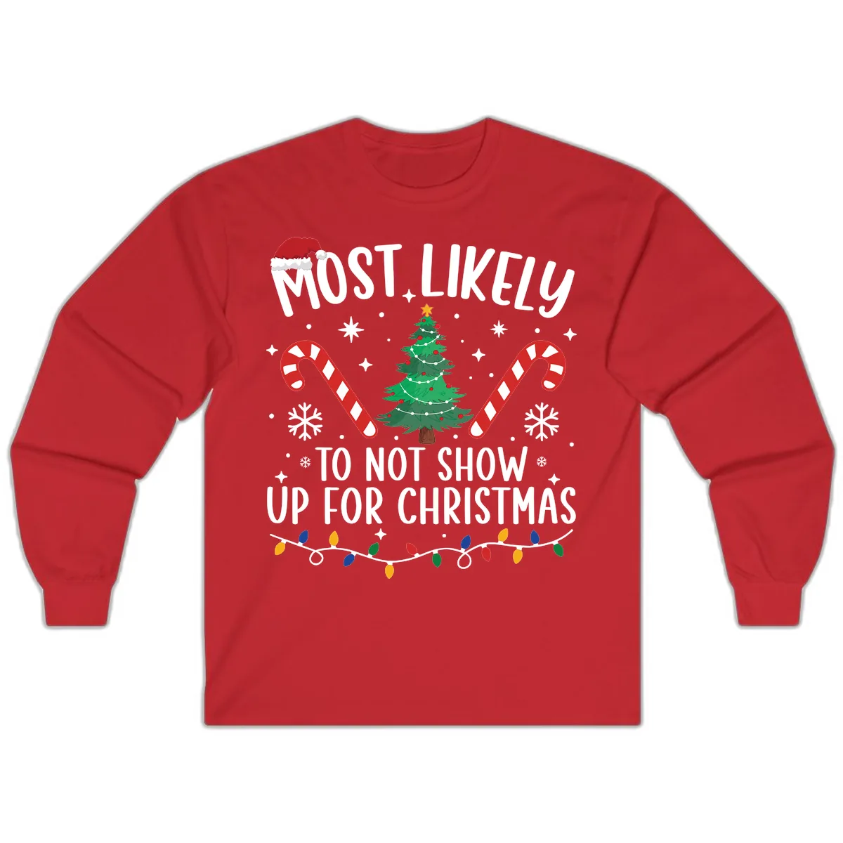 Most Likely To Not Show Up For Christmas Long Sleeve in Red