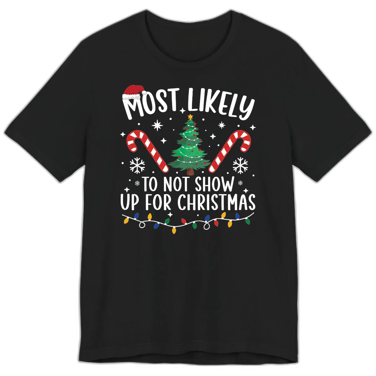 Most Likely To Not Show Up For Christmas Premium T-Shirt in Black