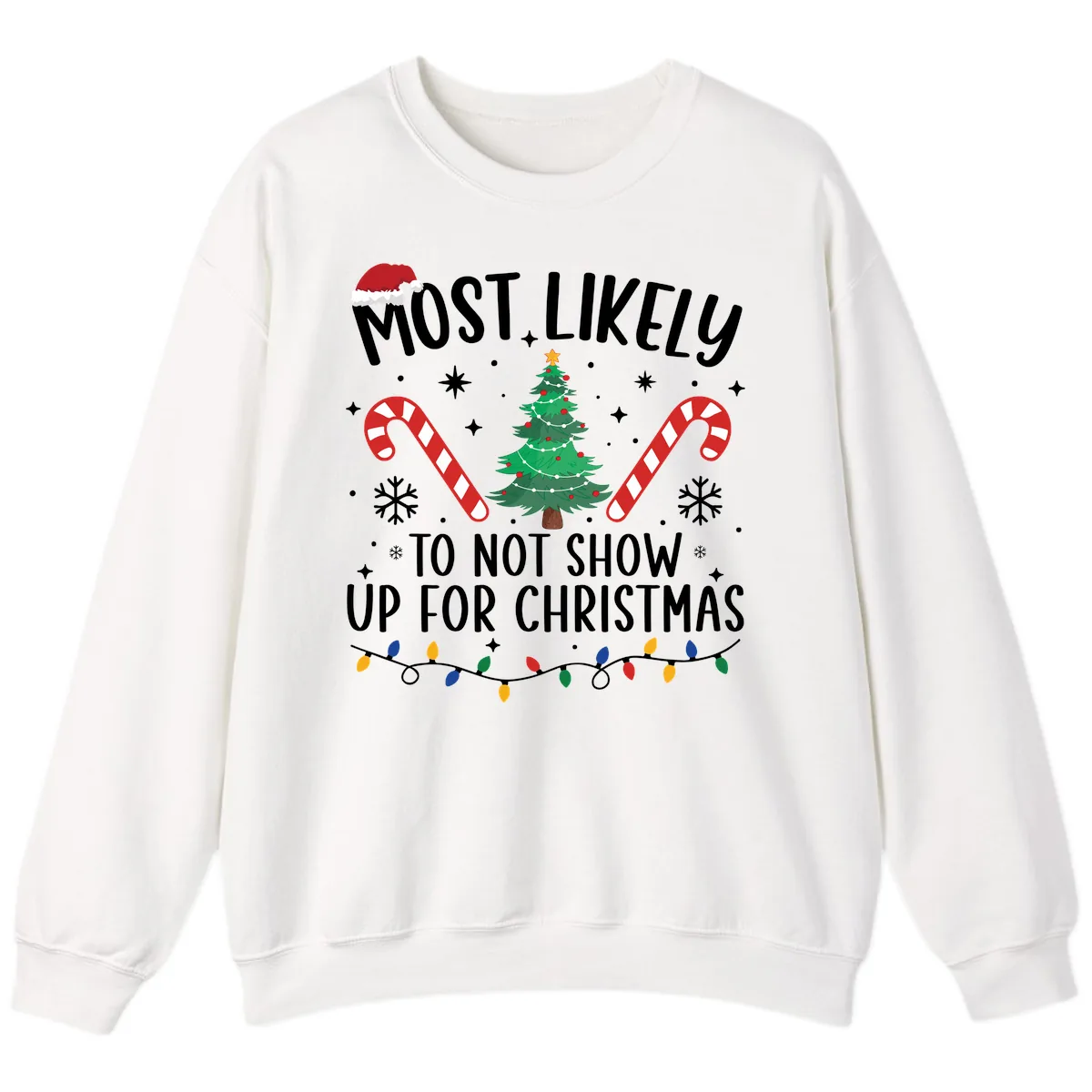 Most Likely To Not Show Up For Christmas Sweatshirt in White