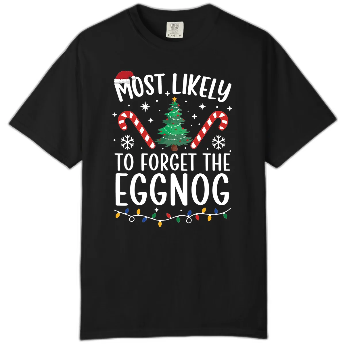 Most Likely To Forget The Eggnog Comfort Color in Black