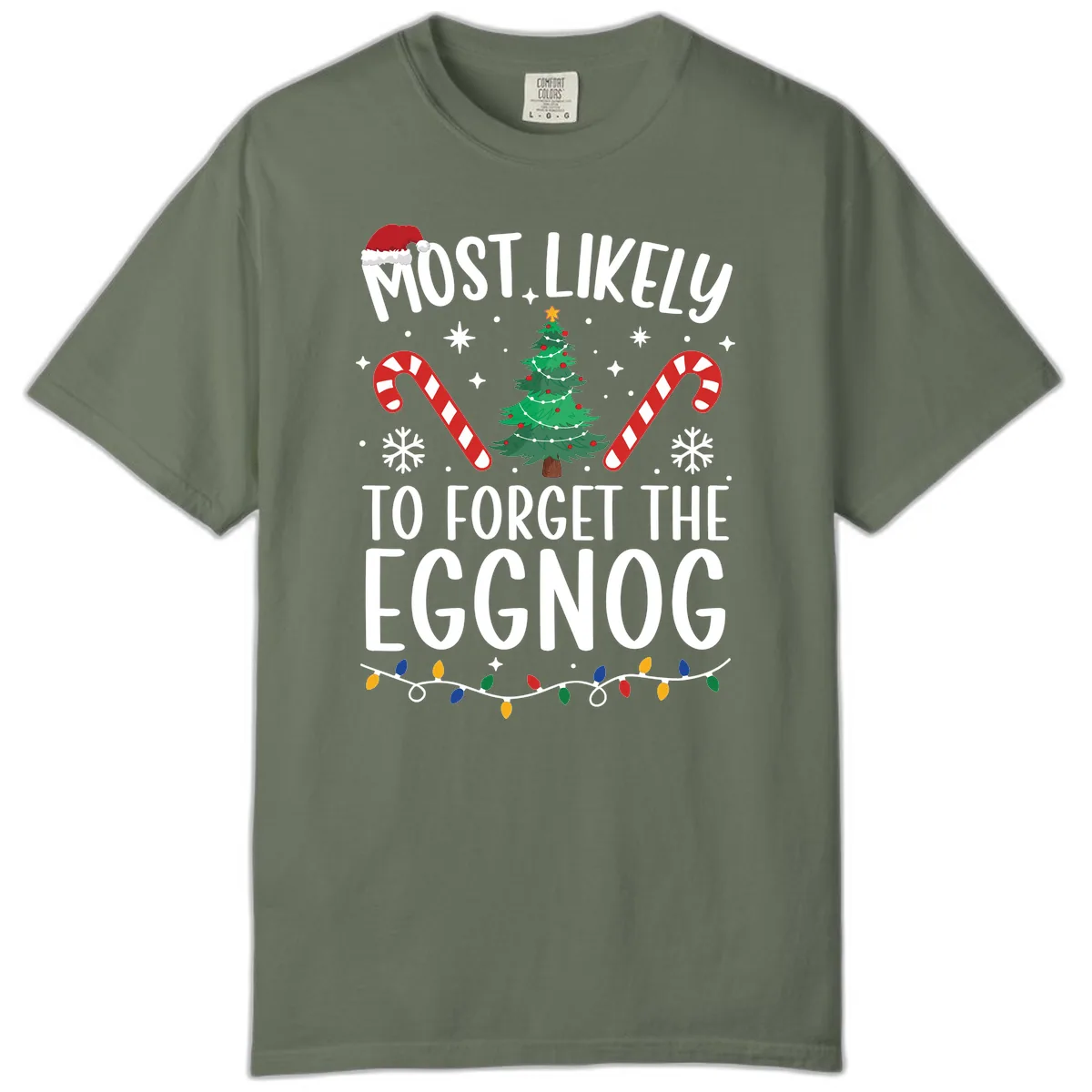 Most Likely To Forget The Eggnog Comfort Color in Moss