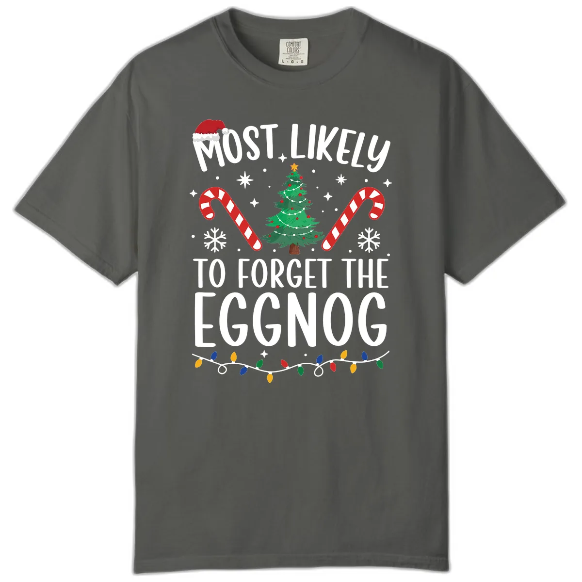 Most Likely To Forget The Eggnog Comfort Color in Pepper