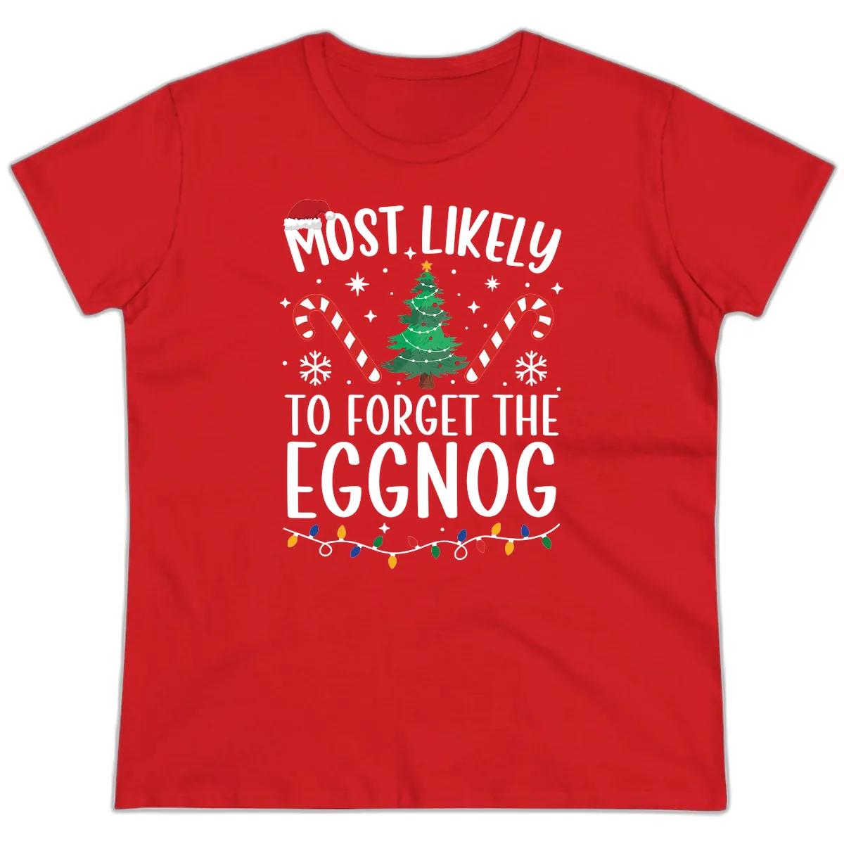 Most Likely To Forget The Eggnog Ladies Tee in Red