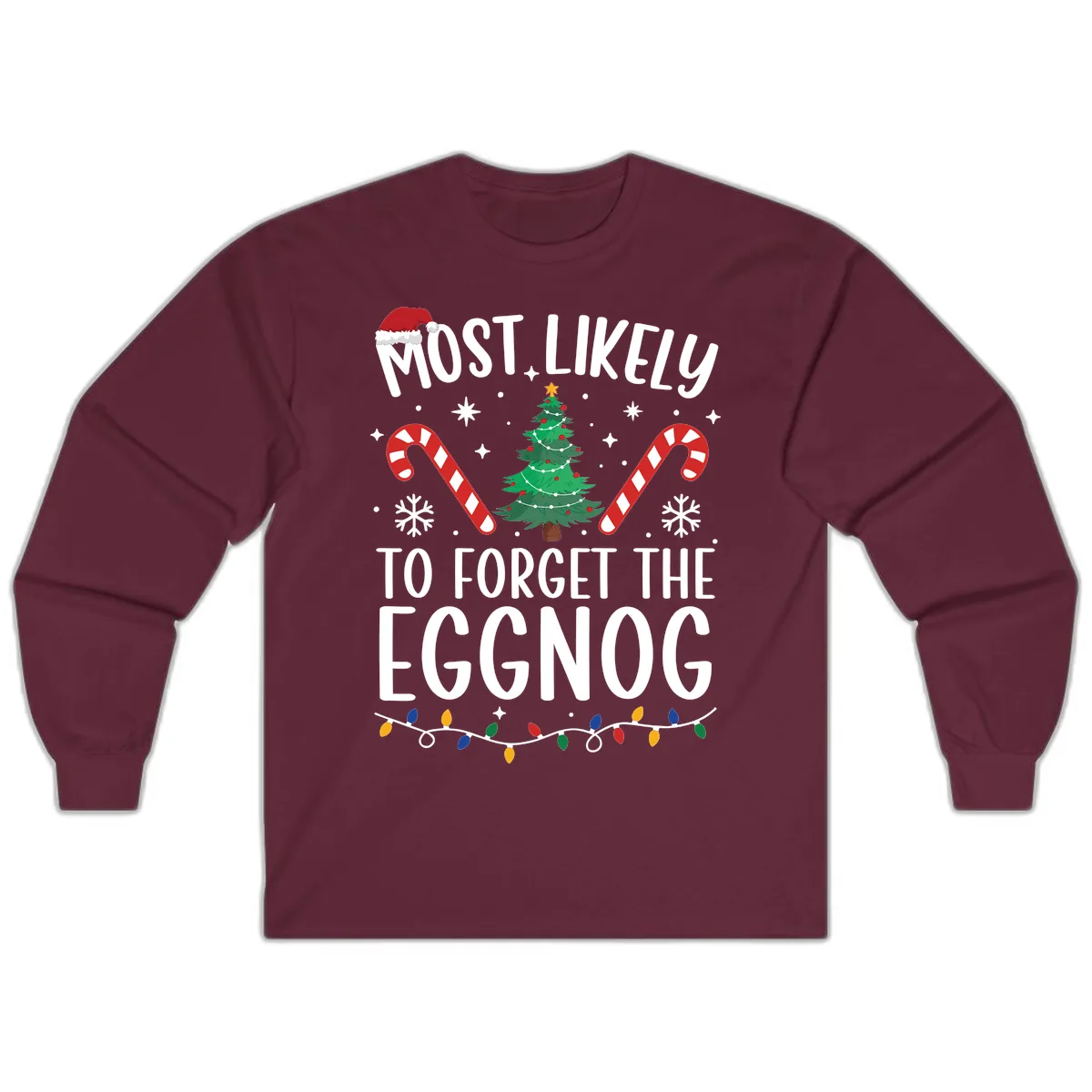 Most Likely To Forget The Eggnog Long Sleeve in Maroon