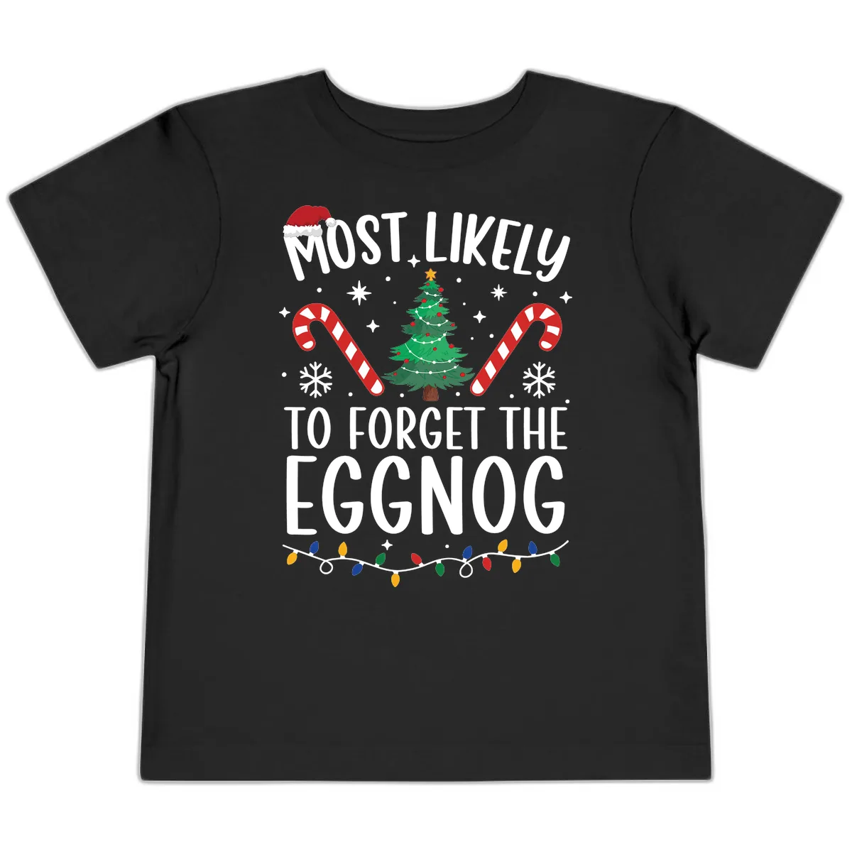 Most Likely To Forget The Eggnog Toddler T-Shirt in Black