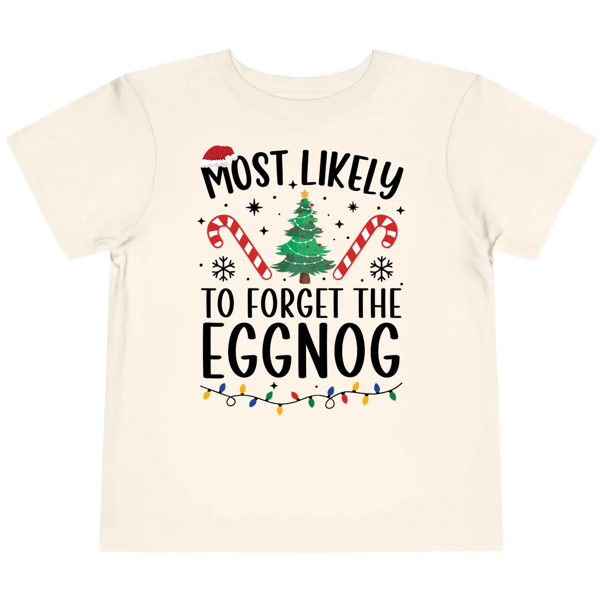 Most Likely To Forget The Eggnog Toddler T-Shirt in Natural
