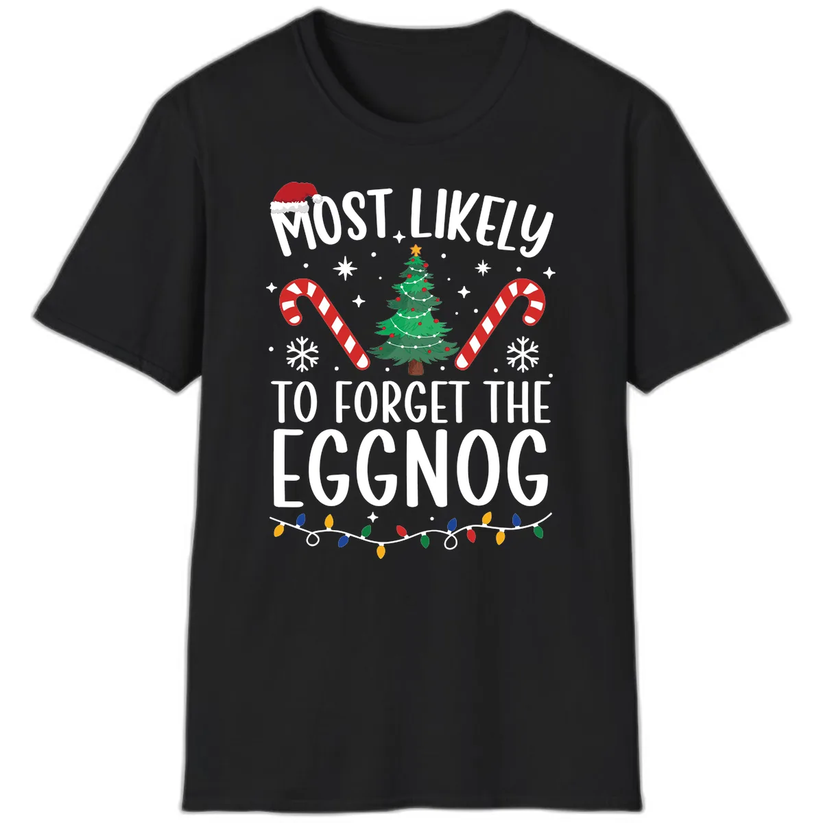 Most Likely To Forget The Eggnog T-Shirt in Black