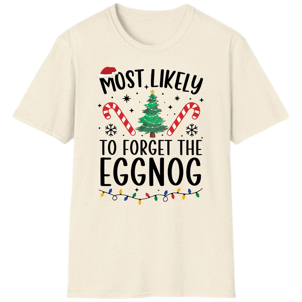 Most Likely To Forget The Eggnog T-Shirt in Natural