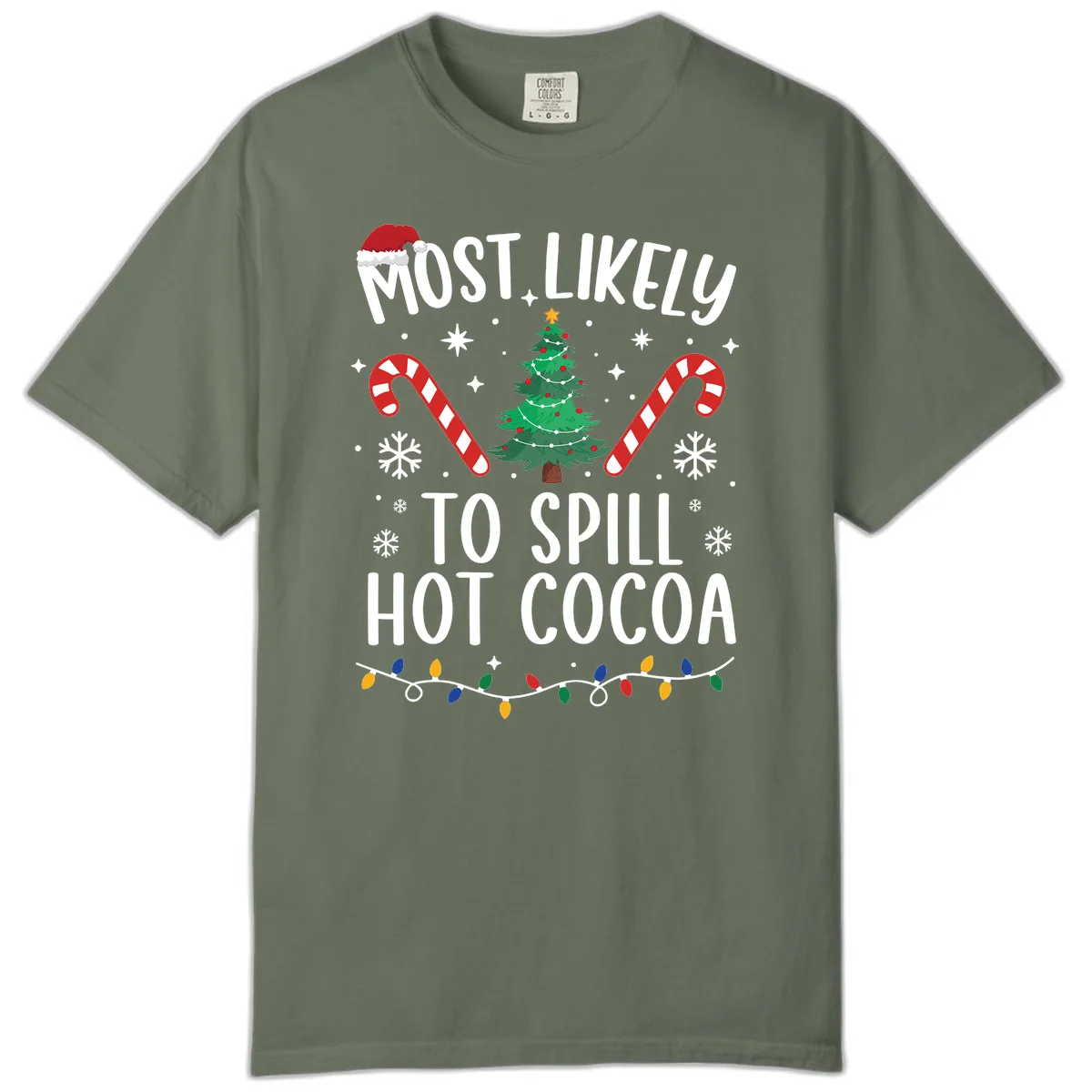 Most Likely To Spill Hot Cocoa Christmas Comfort Color in Moss