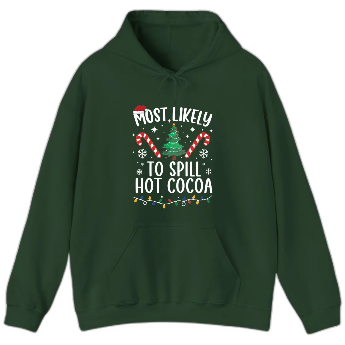Most Likely To Spill Hot Cocoa Christmas Hoodie in Forest Green