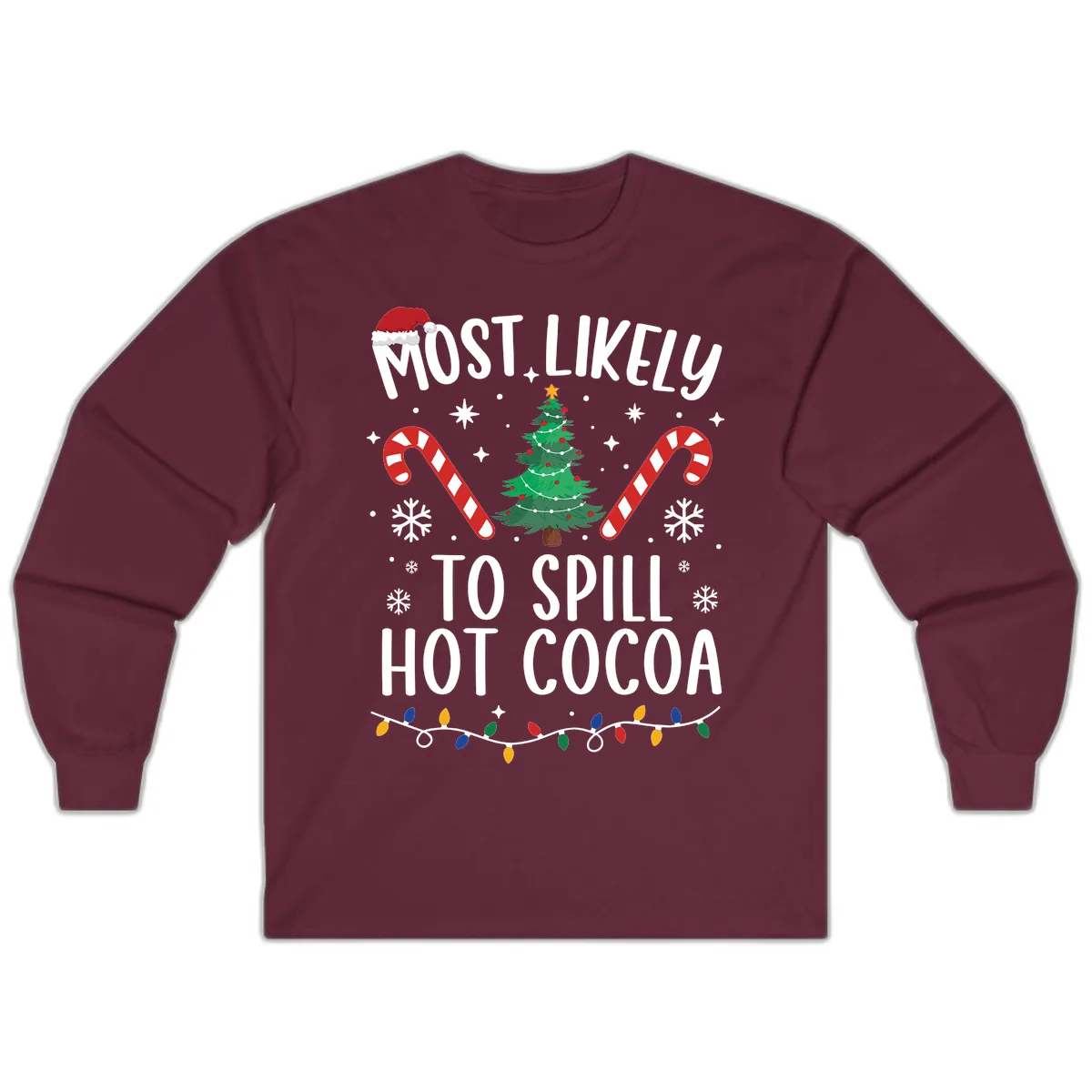 Most Likely To Spill Hot Cocoa Christmas Long Sleeve in Maroon
