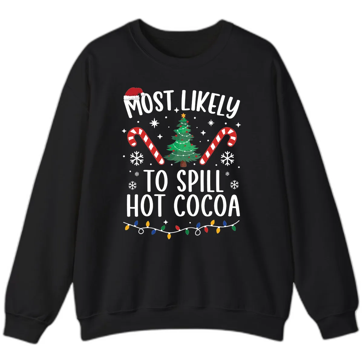Most Likely To Spill Hot Cocoa Christmas Sweatshirt in Black