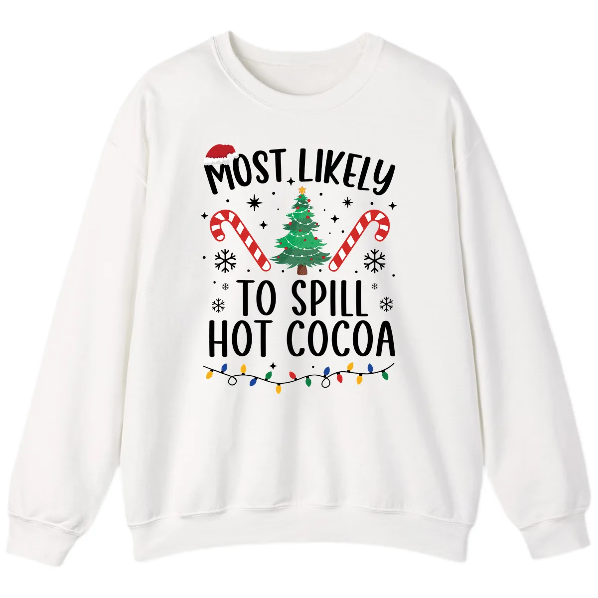 Most Likely To Spill Hot Cocoa Christmas Sweatshirt in White