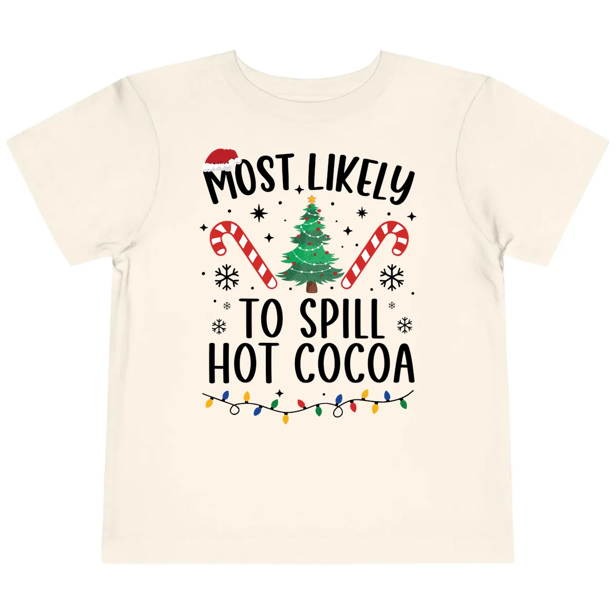 Most Likely To Spill Hot Cocoa Christmas Toddler T-Shirt in Natural