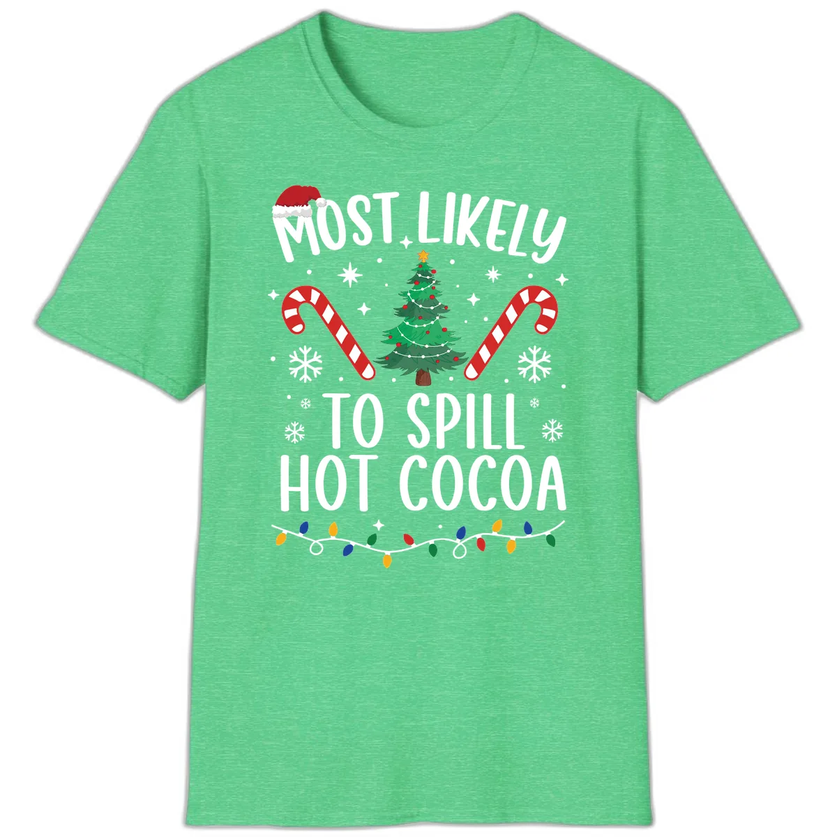 Most Likely To Spill Hot Cocoa Christmas T-Shirt in Heather Irish Green
