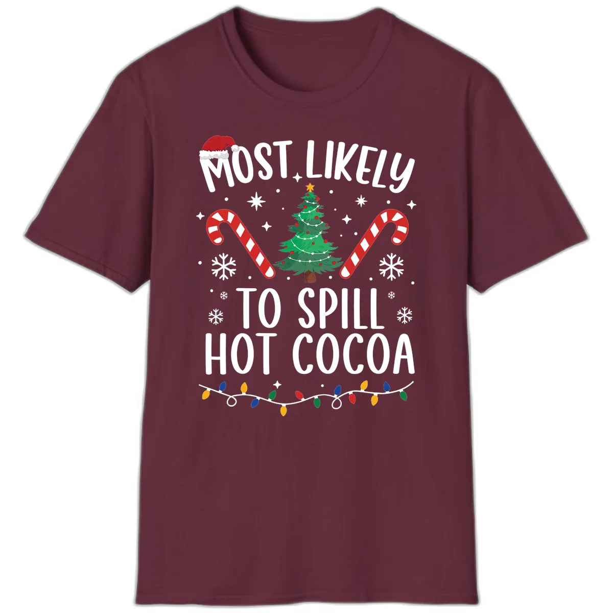 Most Likely To Spill Hot Cocoa Christmas T-Shirt in Maroon