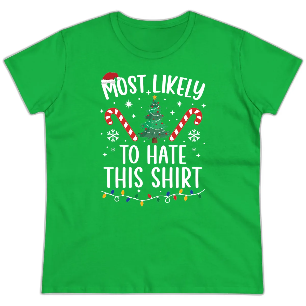 Most Likely To Hate This Shirt Ladies Tee in Irish Green