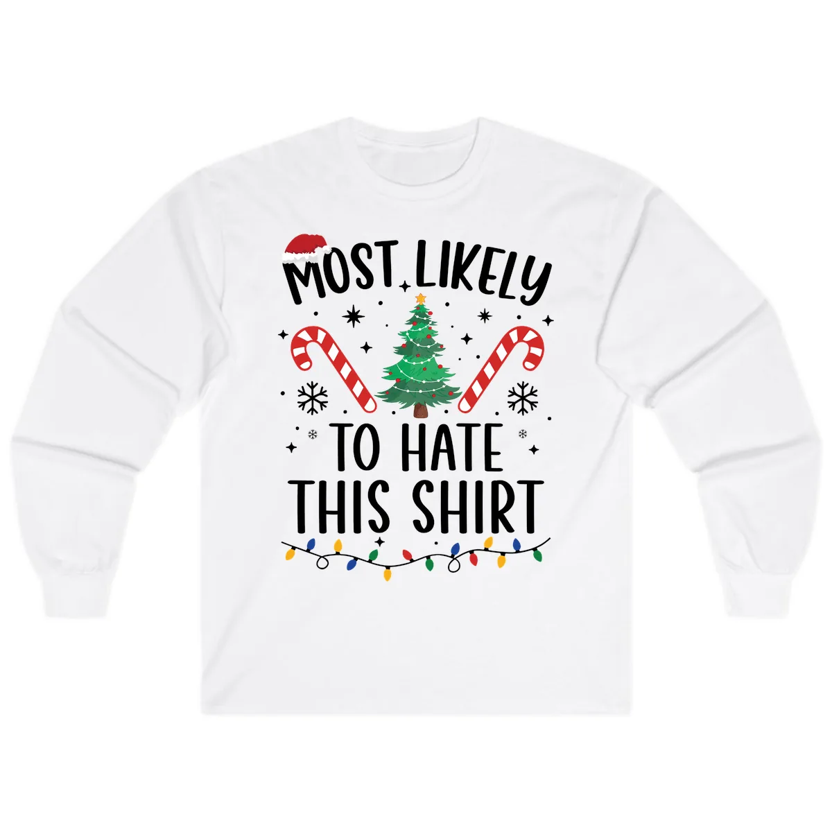Most Likely To Hate This Shirt Long Sleeve in White