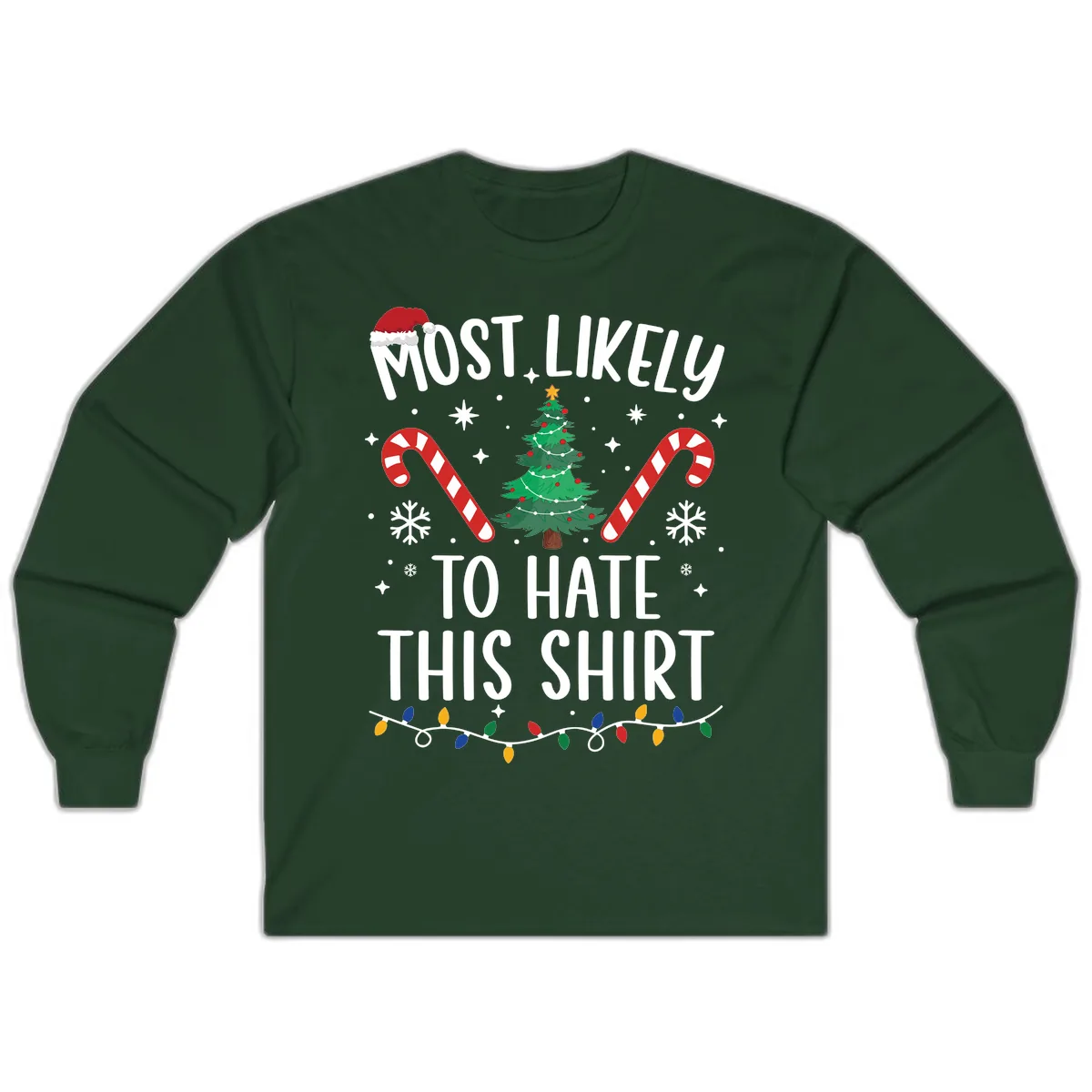 Most Likely To Hate This Shirt Long Sleeve in Forest Green