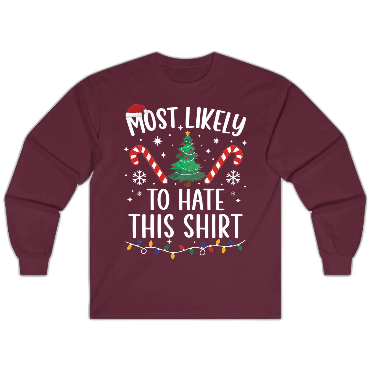 Most Likely To Hate This Shirt Long Sleeve in Maroon