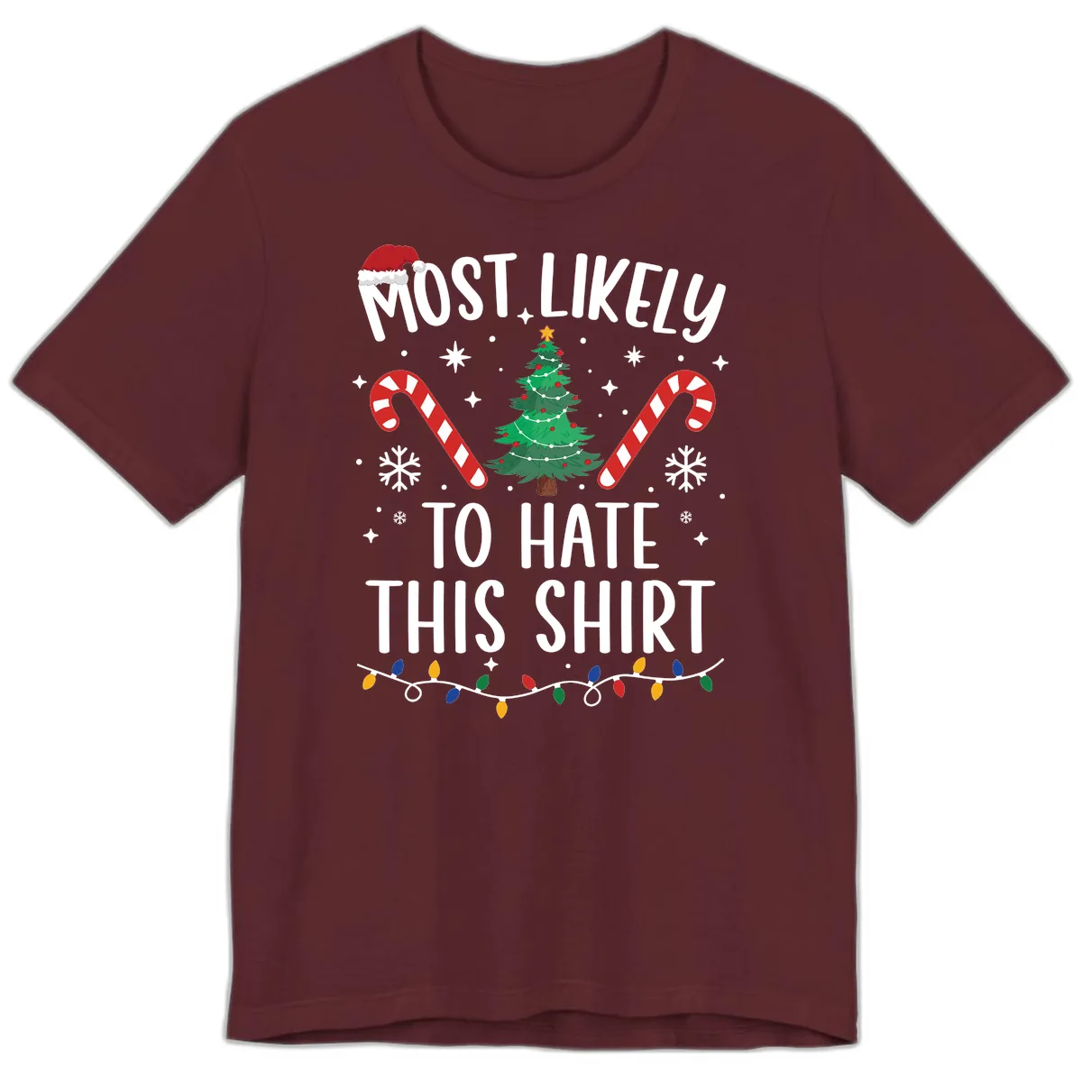 Most Likely To Hate This Shirt Premium T-Shirt in Maroon