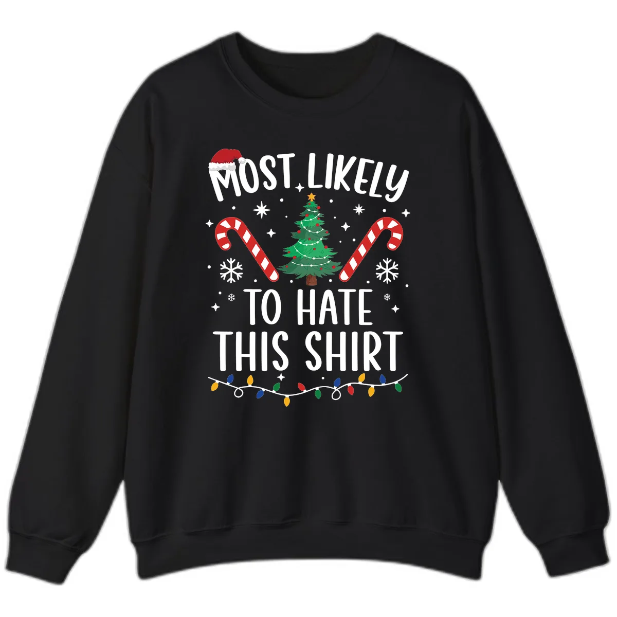 Most Likely To Hate This Shirt Sweatshirt in Black