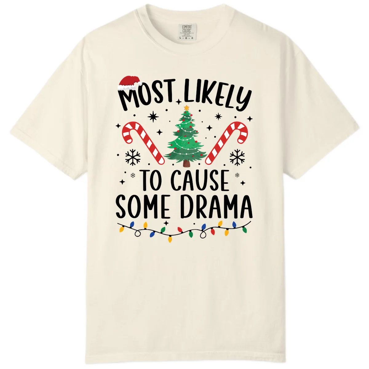 Most Likely To Cause Some Drama Christmas Comfort Color in Ivory