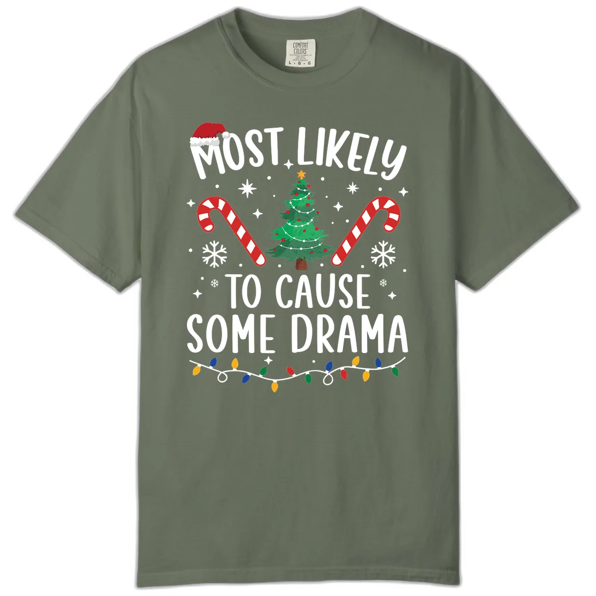 Most Likely To Cause Some Drama Christmas Comfort Color in Moss