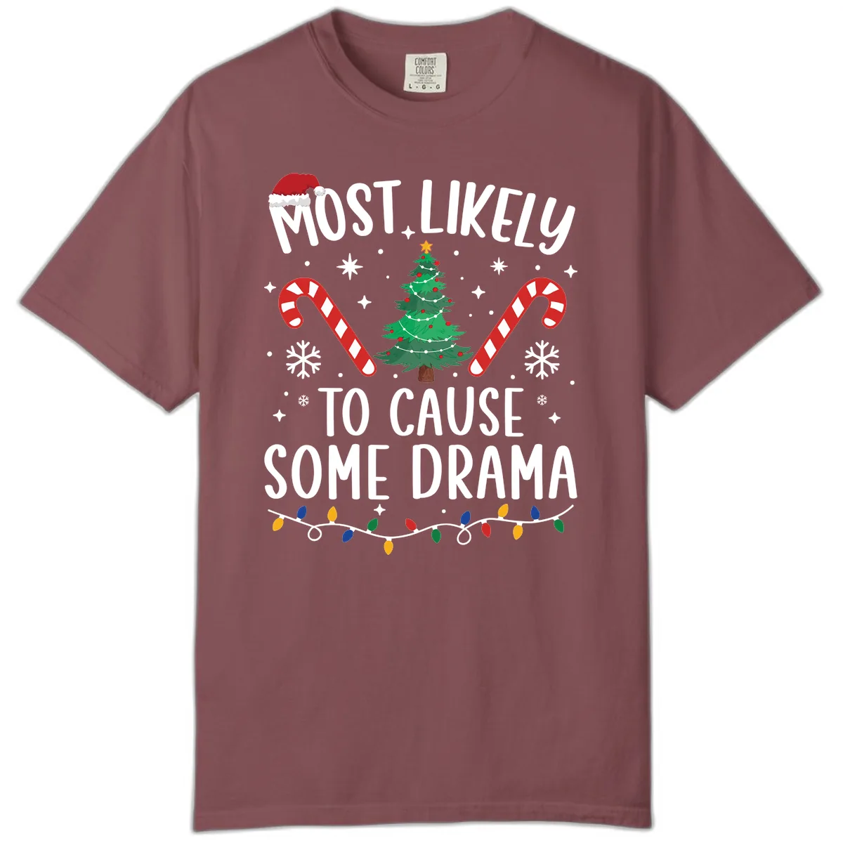 Most Likely To Cause Some Drama Christmas Comfort Color in Brick