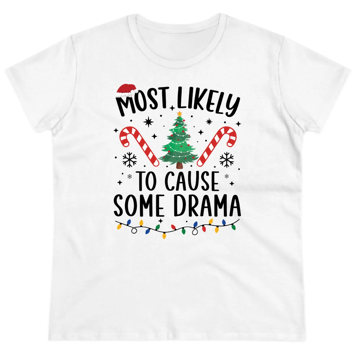 Most Likely To Cause Some Drama Christmas Ladies Tee in White