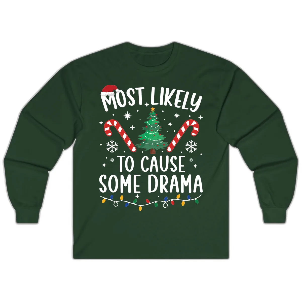 Most Likely To Cause Some Drama Christmas Long Sleeve in Forest Green