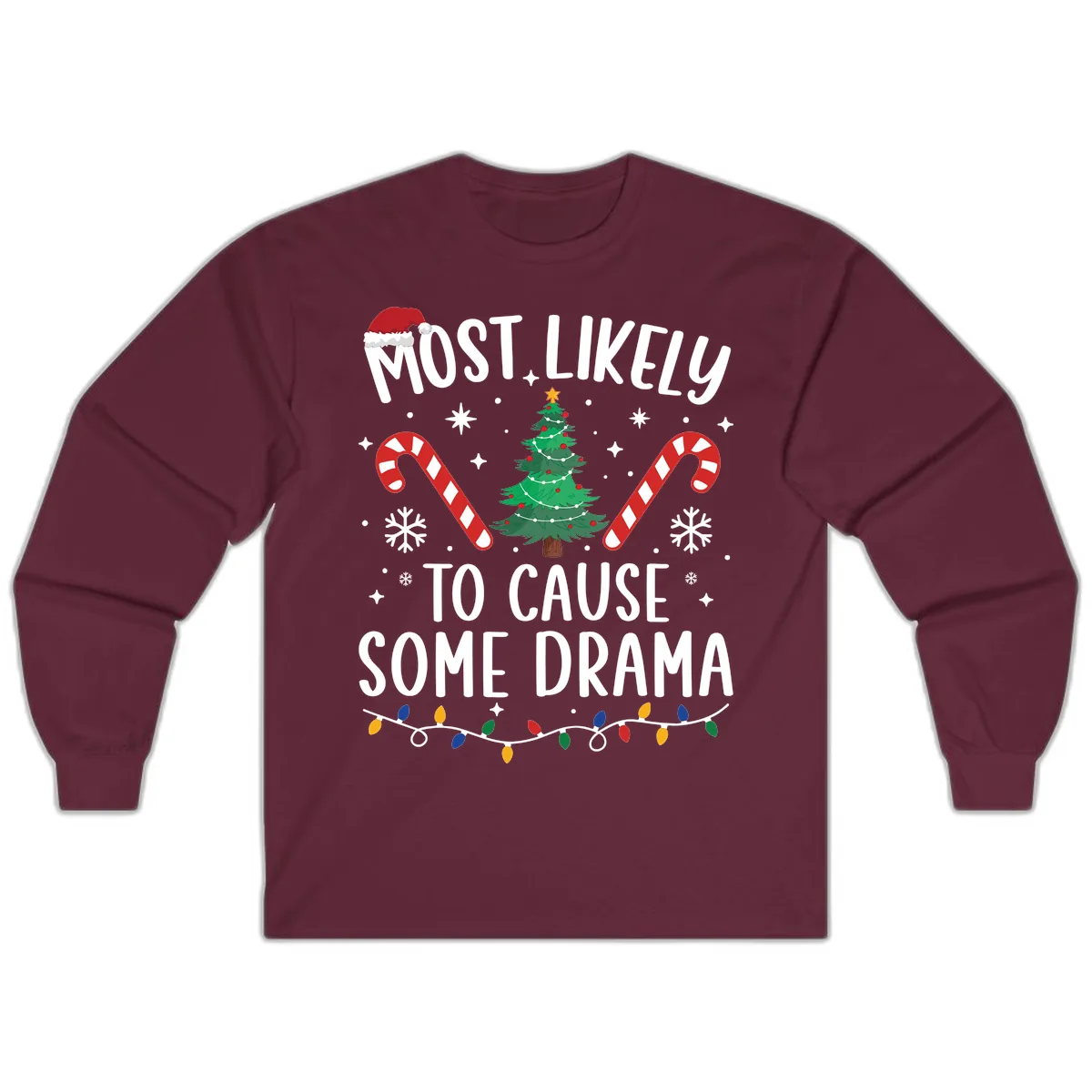 Most Likely To Cause Some Drama Christmas Long Sleeve in Maroon
