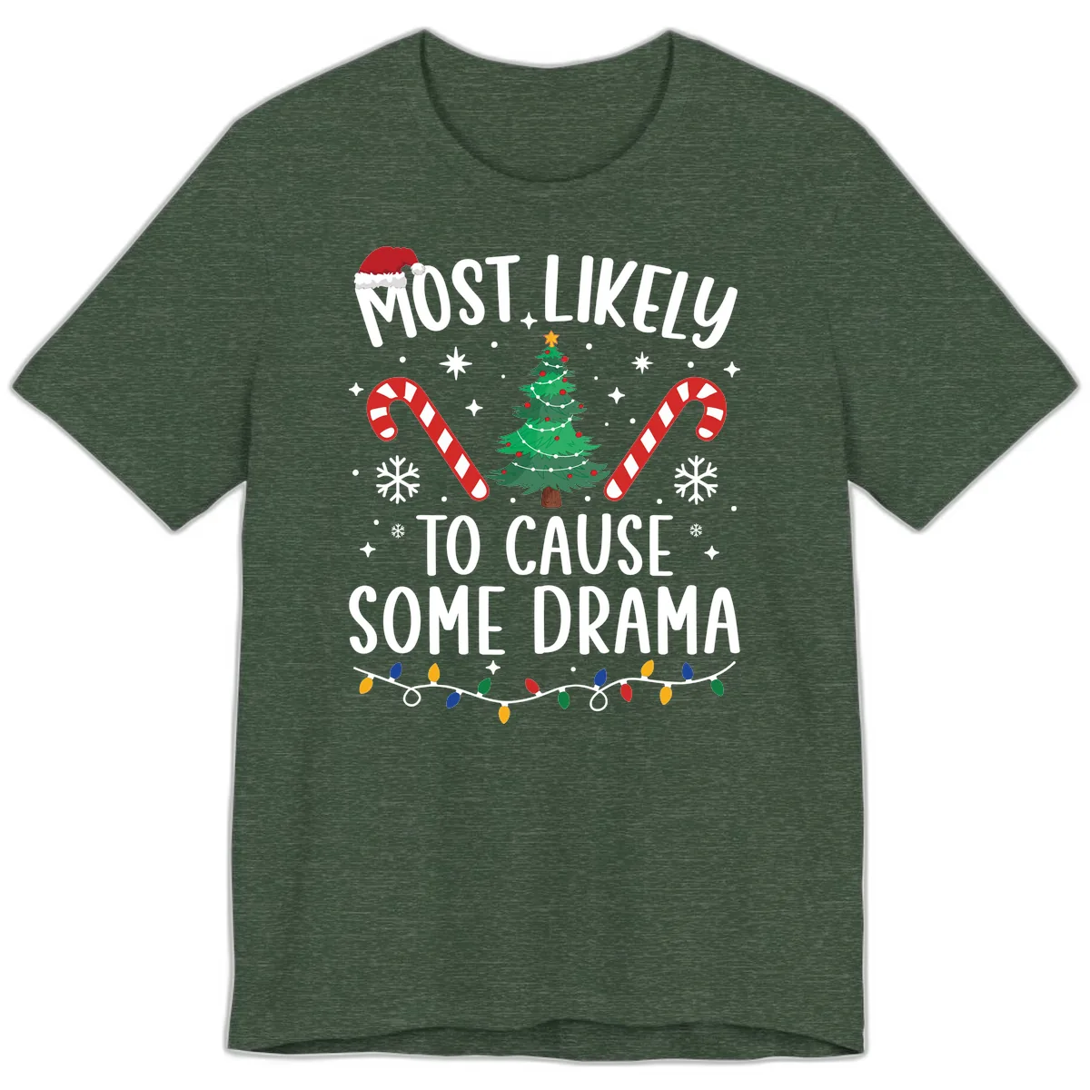 Most Likely To Cause Some Drama Christmas Premium T-Shirt in Heather Forest