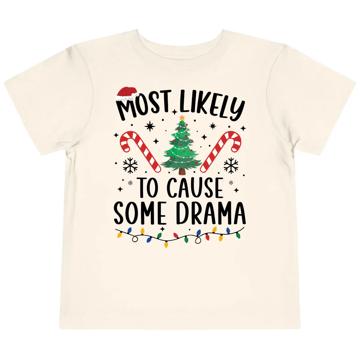 Most Likely To Cause Some Drama Christmas Toddler T-Shirt in Natural