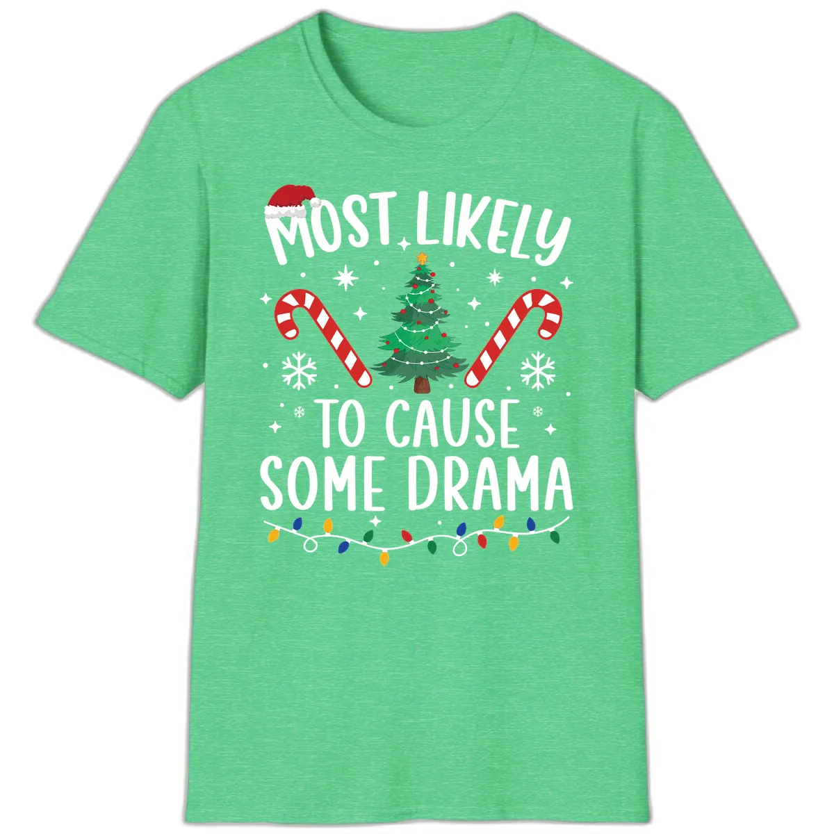Most Likely To Cause Some Drama Christmas T-Shirt in Heather Irish Green