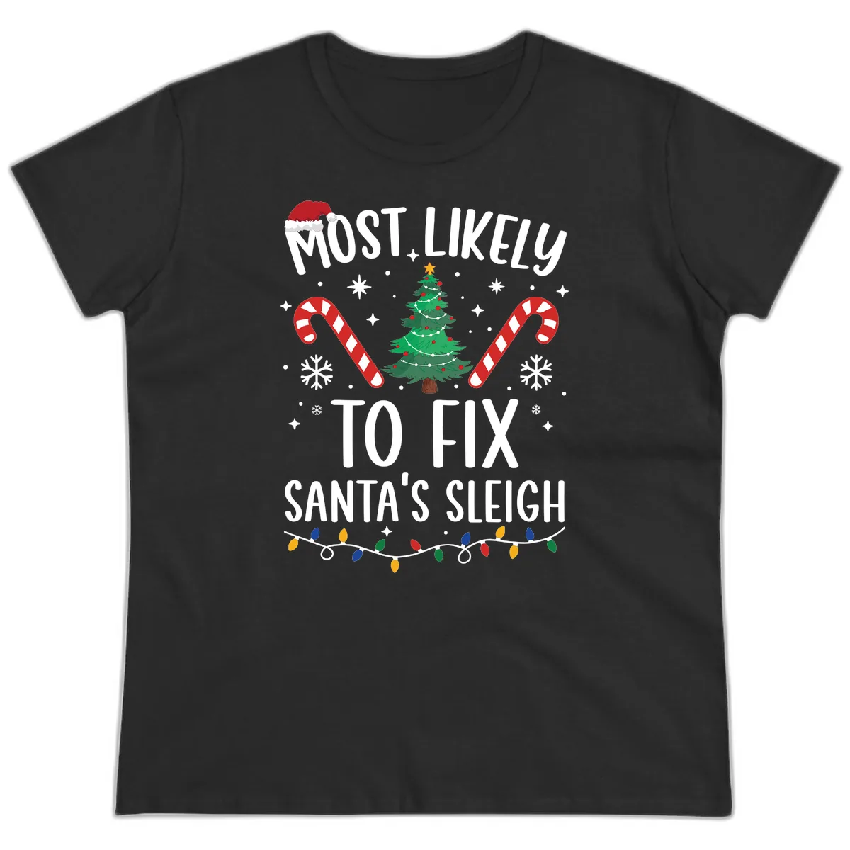 Most Likely To Fix Santa's Sleigh Christmas Ladies Tee in Black